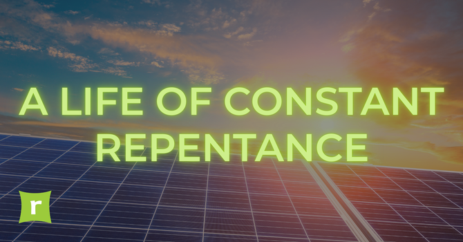 A Life of Constant Repentance image