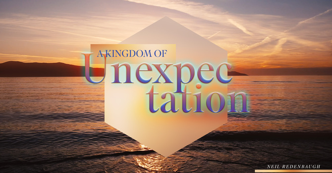 A Kingdom of Unexpectation