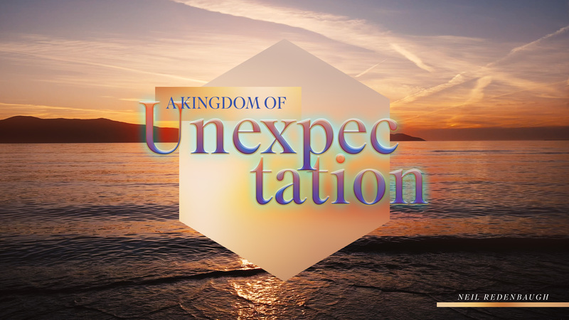 A Kingdom of Unexpectation