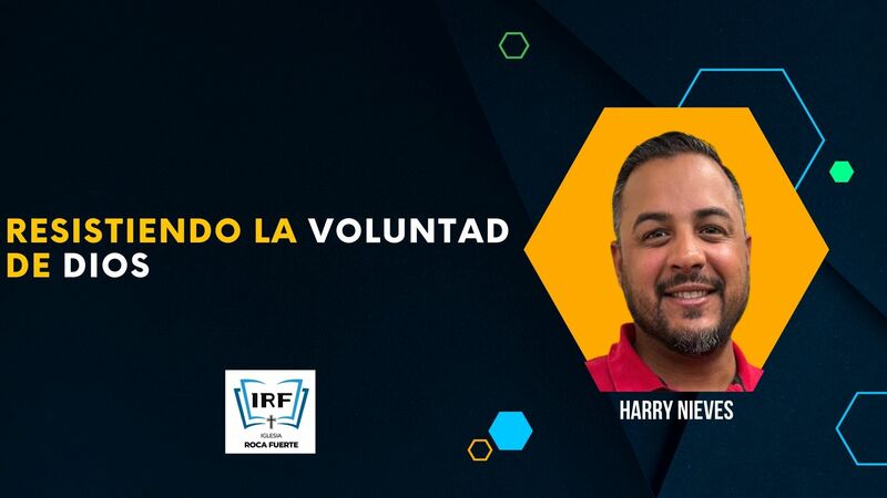 Resistiendo la voluntad de Dios