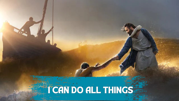 I Can Do All Things 