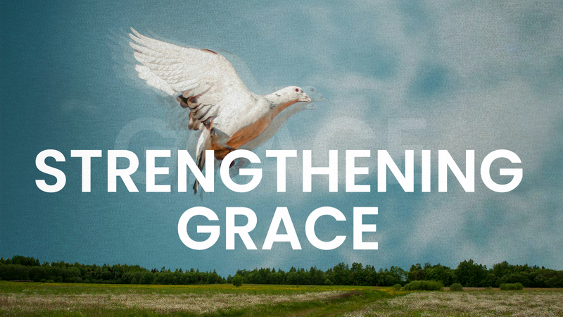 Strengthening Grace