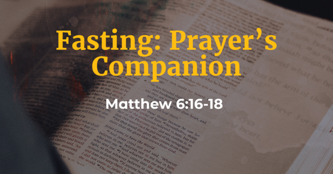 Fasting: Prayer's Companion