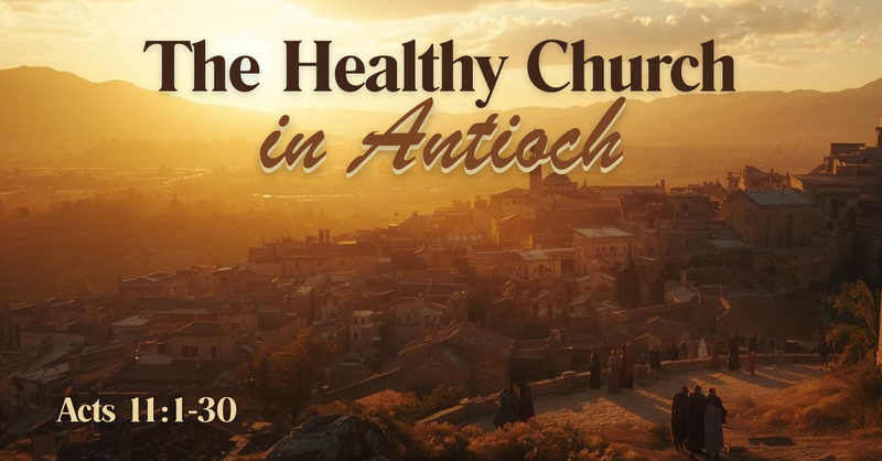 The Healthy Church in Antioch