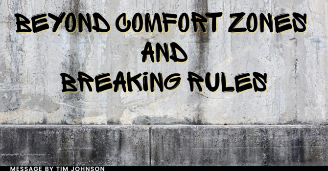 Beyond Comfort Zones and Breaking Rules