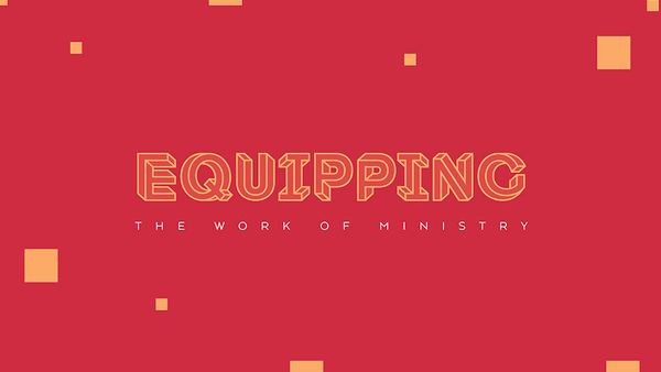 Equipping The Work of Ministry