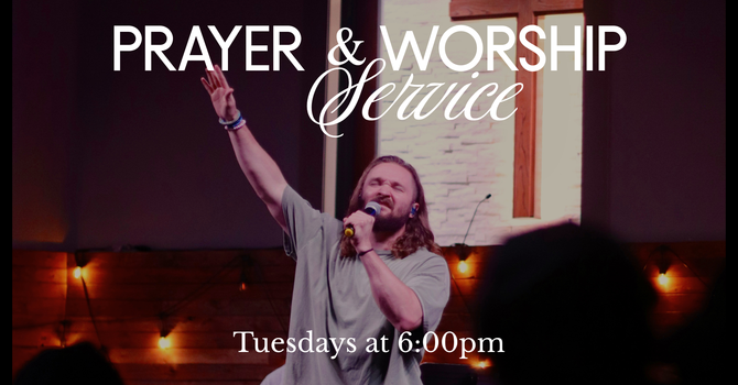 Tuesday Night Prayer and Worship Service
