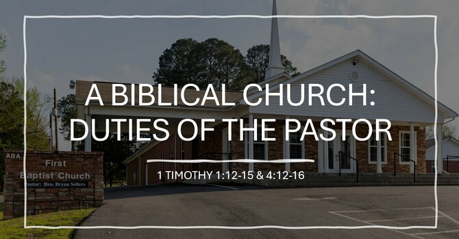 A Biblical Church: Duties of the Pastor