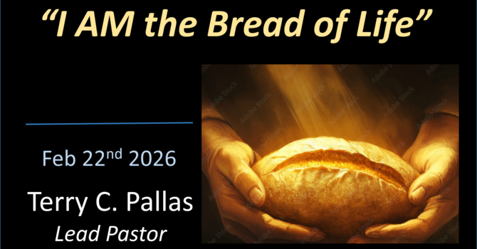 "I Am" – The Bread of Life