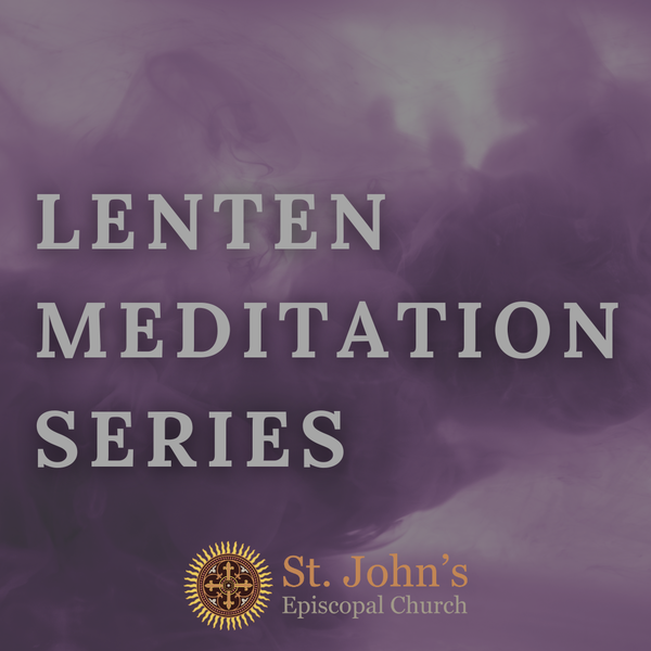 Lenten Meditation Series - March 28