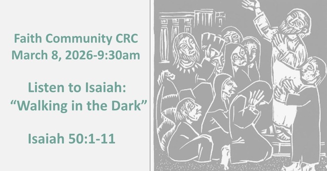 “Walking in the Dark” March 8 2026 A.M. Service