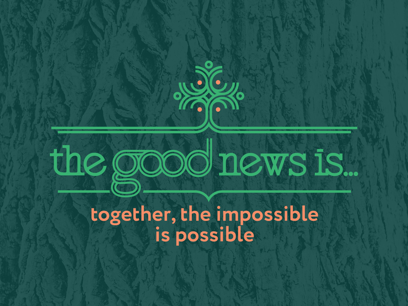 The Good News Is Together, the Impossible Is Possible