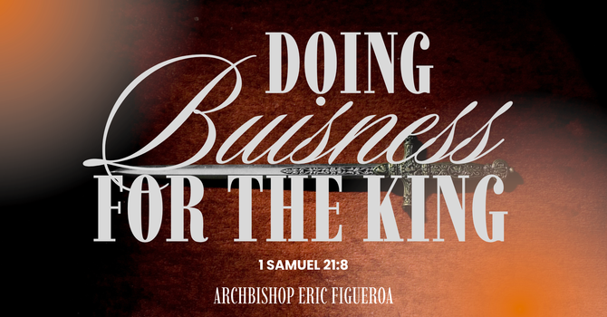 Doing Business for the King