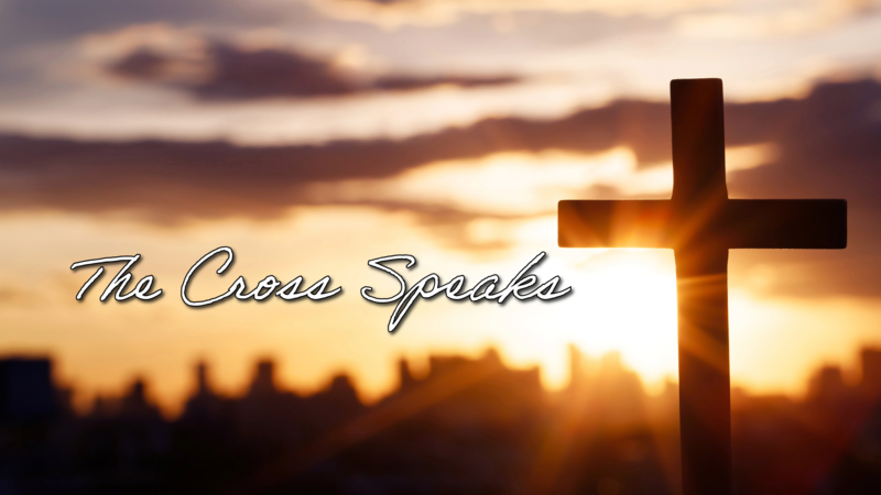 The Cross Speaks