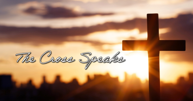 The Cross Speaks