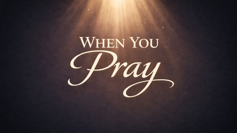 When You Pray