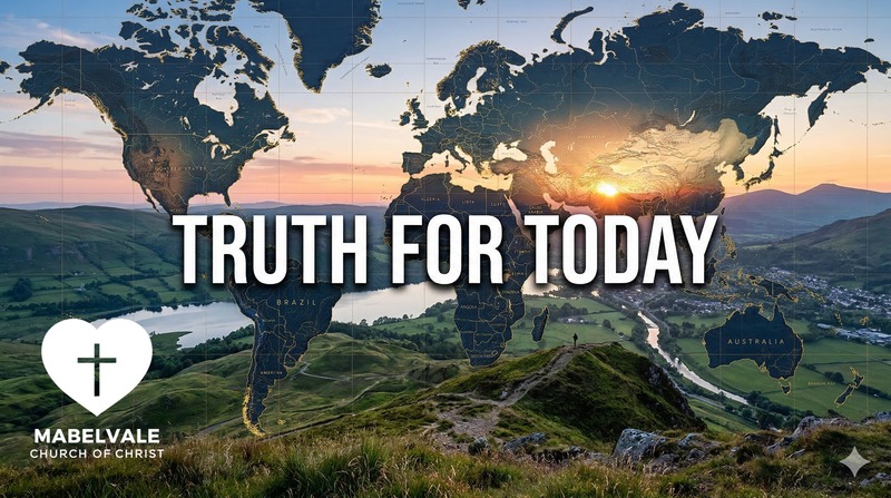 TRUTH FOR TODAY