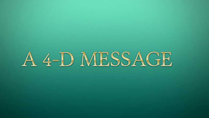 A 4-D Message