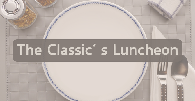 Classics Monthly Luncheon