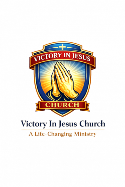 Victory in Jesus Church - A Life Changing Ministry