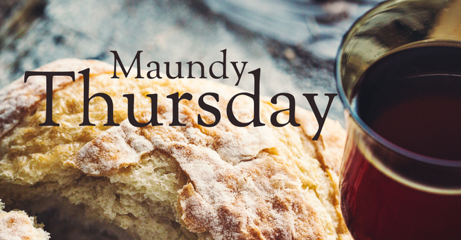 Maundy Thursday - Dinner & Worship
