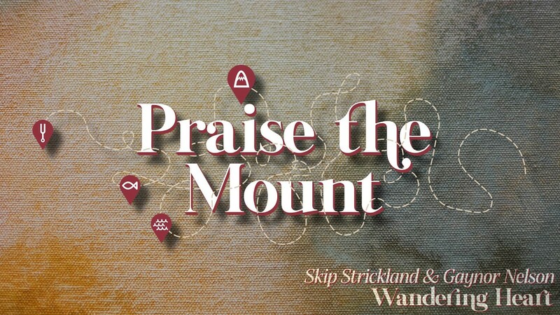 Praise the Mount