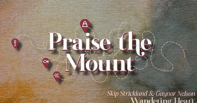 Praise the Mount