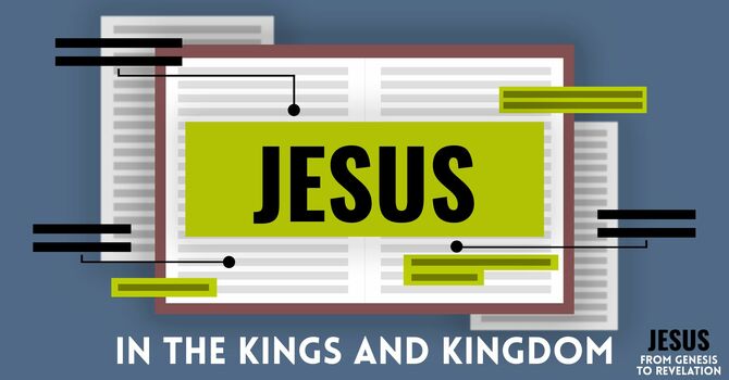 Jesus in the Kings and Kingdoms