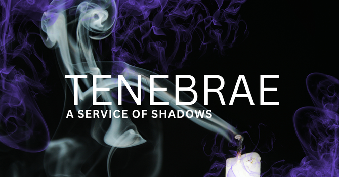Tenebrae Service