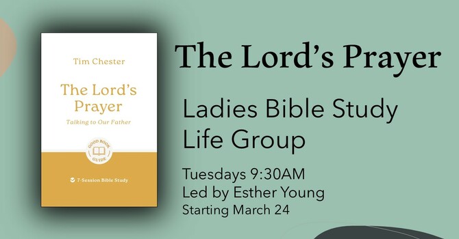 Ladies Life Group-The Lord's Prayer