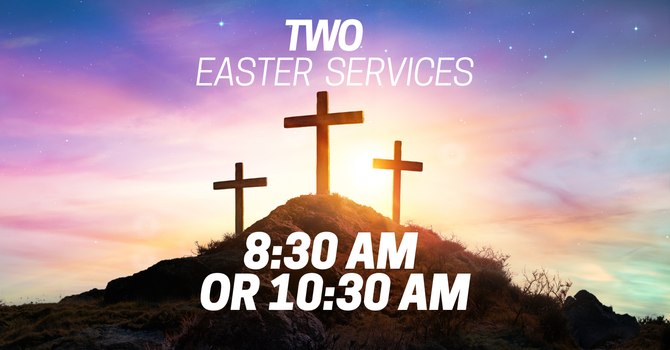 Two Easter Sunday Services