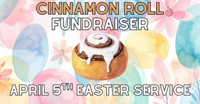 Mission Trip Cinnamon Roll Fundraiser