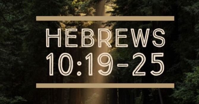 Hebrews 10:19-25