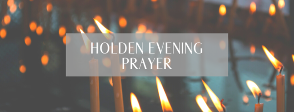 Holden Evening Prayer Cancelled