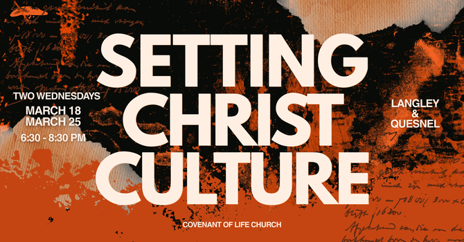 Setting Christ Culture
