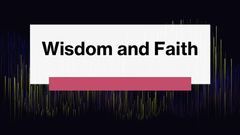 Living Our Faith in Wisdom
