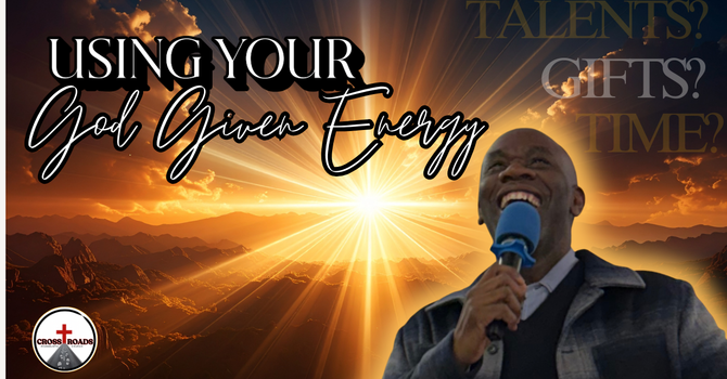 Using Your God Given Energy!