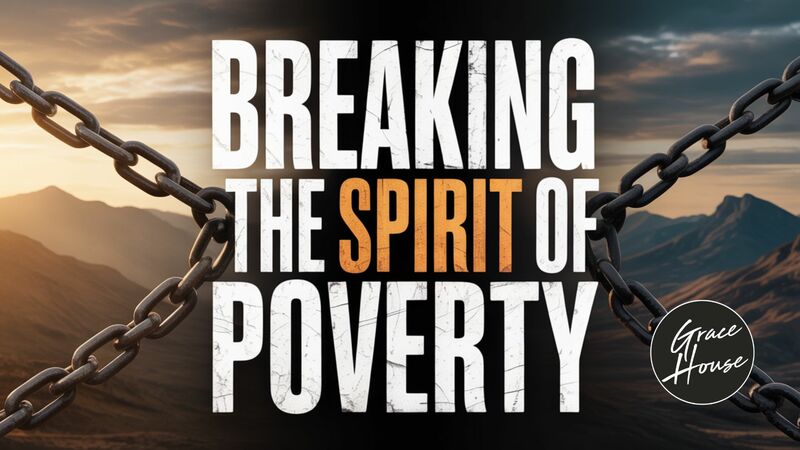 Breaking the Spirit of Poverty