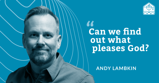 Ephesians 5:8-14 & John 9 |  Find Out What Pleases the Lord