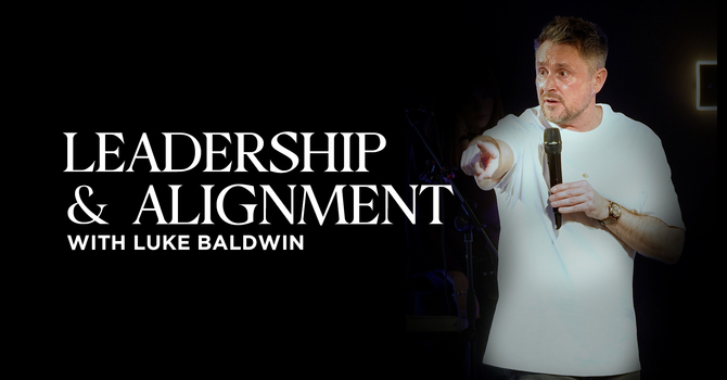 Leadership and Alignment | Luke Baldwin