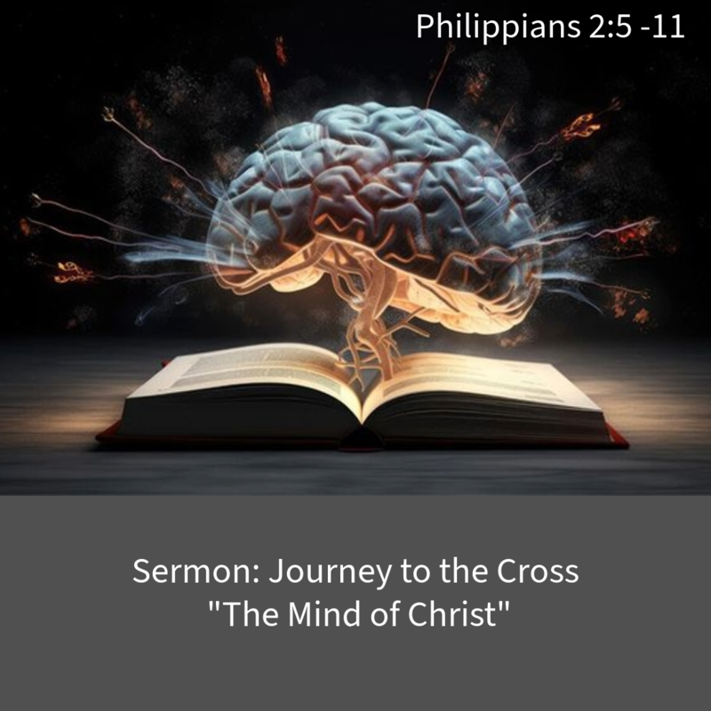 Sermon: Journey to the Cross: "The Mind of Christ"