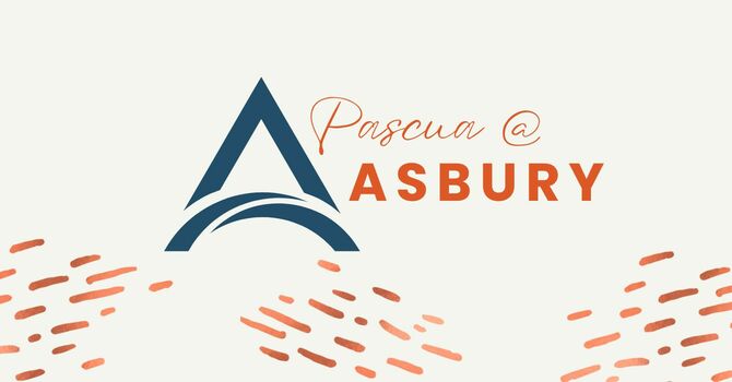 Pascua @ Iglesia Asbury