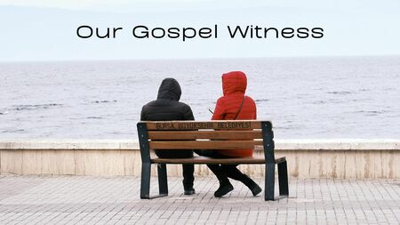 Our Gospel Witness