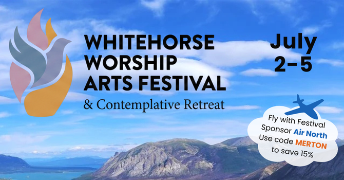 Whitehorse Worship Arts Festival