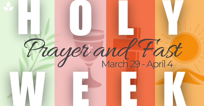 Holy Week Prayer and Fast