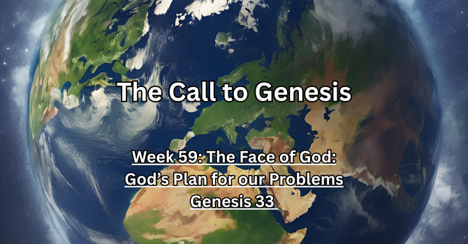 The Call to Genesis Week 33