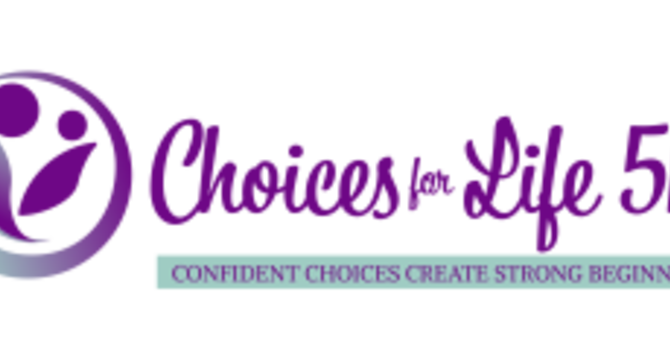 Choices for Life 5K - March 21 - 8-10 AM image