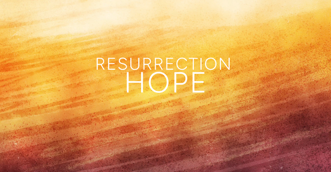 RESURRECTION HOPE