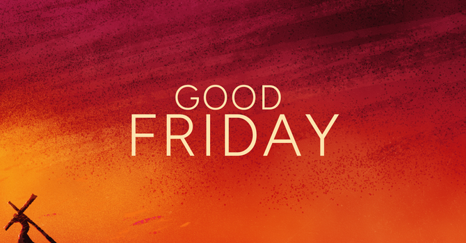 GOOD FRIDAY