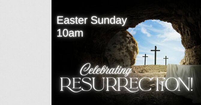 Celebrating Resurrection! Easter Sunday